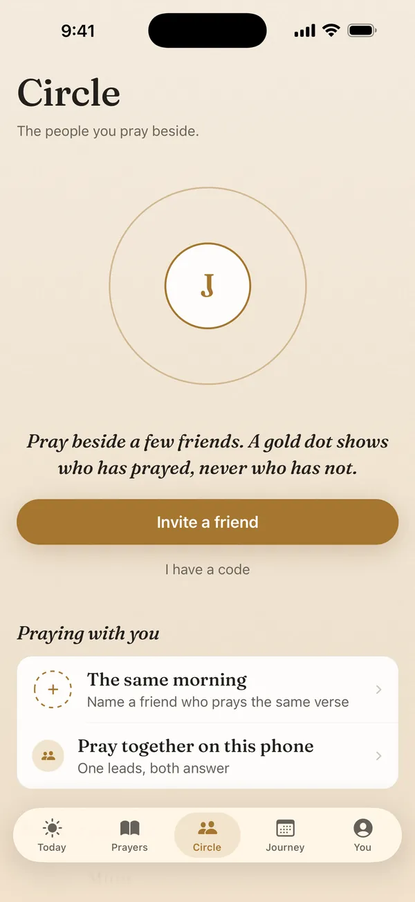 The Circle tab: Pray beside a few friends. A gold dot shows who has prayed, never who has not.